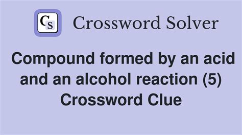 Acid alcohol compound crossword clue. Things To Know About Acid alcohol compound crossword clue. 